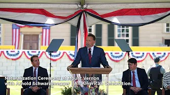 Naturalization Ceremony at Mount Vernon with Arnold Schwarzenegger | An American Celebration