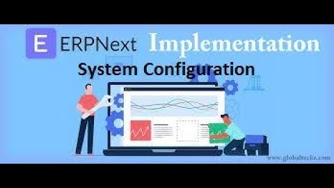 اعدادات ERPNext  بالعربي -  System Configuration