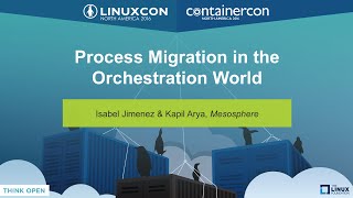 Process Migration in the Orchestration World by Isabel Jimenez & Kapil Arya, Mesosphere