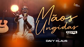 Mãos Ungidas•Davy Klaus I COVER