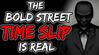 The Bold Street Time Slip is Real. Pray you never stumble into it.