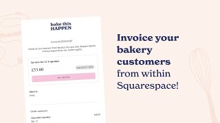 Squarespace Invoicing for bakeries and home bakers