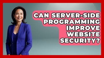 Can Server-Side Programming Improve Website Security? - Server Logic Simplified