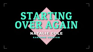 Starting Over Again - Natalie Cole | KARAOKE VERSION 🎤🎶