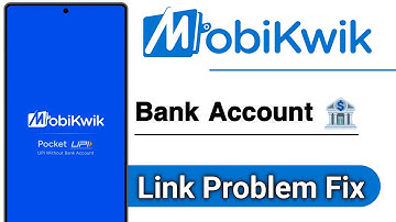 MobiKwik Bank Account Link Problem Solve