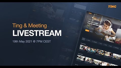 Ting and Meeting Livestream