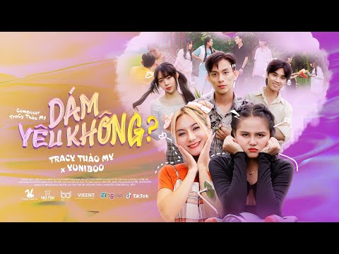 #1 DÁM YÊU KHÔNG? | TraCy Thảo My x YuniBoo | OFFICIAL MUSIC VIDEO Mới Nhất