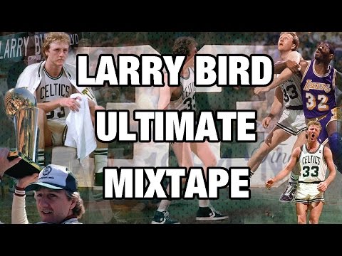 Larry Bird ULTIMATE Mixtape!