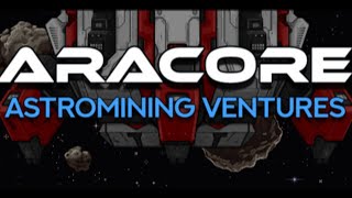 AraCore Astromining Ventures - Mine Them Astros!
