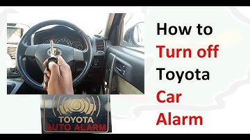 How to turn off Toyota Car Alarm
