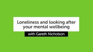 Loneliness & Looking After Your Mental Wellbeing - Mental Health Awareness Week 2022 | Isle Listen