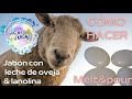 🐑 Cómo hacer jabón de leche de oveja y lanolina [GLICERINA] ➡️ BuENiSiMo😋