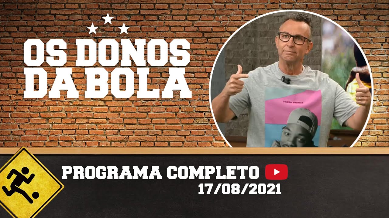 OS DONOS DA BOLA - 17/08/2021 - PROGRAMA COMPLETO