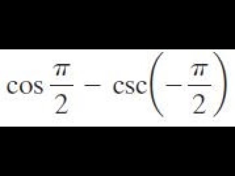 Cos Pi 2 Csc Pi 2 Find The Exact Value Youtube