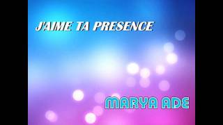 J'AIME TA PRESENCE - MARYA ADE chords