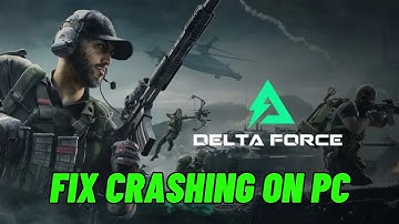 How To Fix Delta Force Crashing, Crashes to Desktop or Crashing at Startup Error On PC