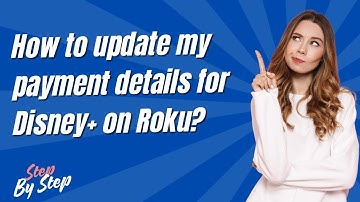 How to update my payment details for Disney+ on Roku ? - Step by Step