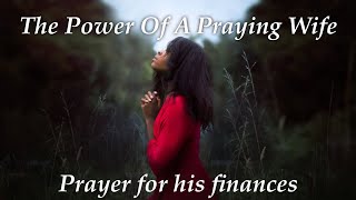 The Power of a Praying Wife  | Prayer For His Finances | Slow Homemaking Vlog