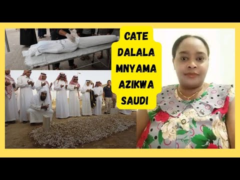 CATE NYAGA DALALA MNYAMA AZIKWA SAUDIARABIA WAH