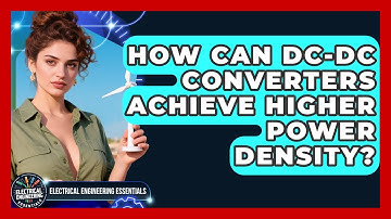 How Can DC-DC Converters Achieve Higher Power Density? - Electrical Engineering Essentials