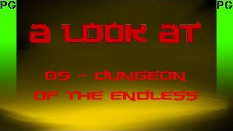 [Video] A Look At | 05 | Dungeon Of The Endless