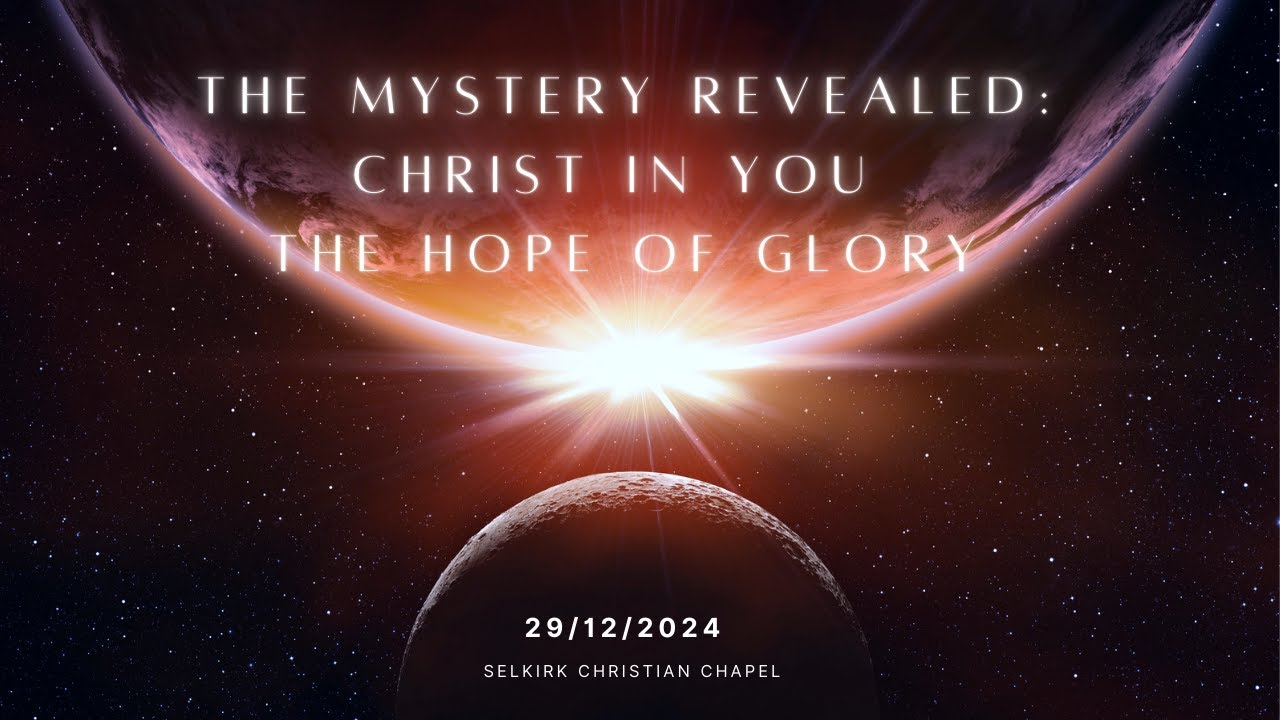 The Mystery Revealed: Christ in You, the Hope of Glory. - YouTube
