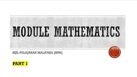 【数学SPM】KSSM MODULE MATH SPM PART 1（华文讲解）