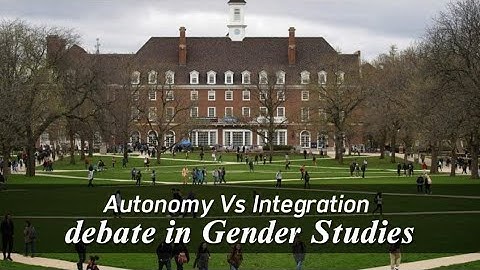 Lecture 4 || Autonomy Vs Integration debate in Gender studies || CSS & PMS