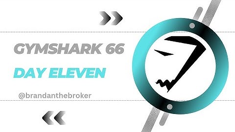 Gymshark66: Day Eleven