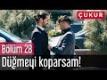 Çukur 28. Bölüm - Düğmeyi Koparsam!