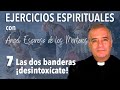 Ejercicios espirituales p espinosa de los monteros 7 las dos banderas desintoxcate