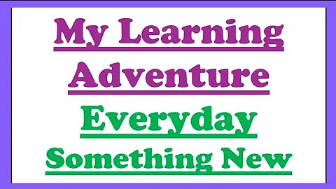 My Learning Adventure: Everyday Something New Essay Writing in English 400 Words CBSE Expression