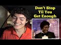 Michael Jackson - Don’t Stop ‘Til You Get Enough | REACTION