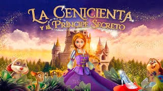 LA CENICIENTA Y EL PRÍNCIPE SECRETO | TRÁILER OFICIAL en ESPAÑOL |  YouPlanet Pictures - YouTube