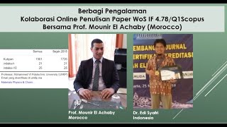 Menjelaskan cara kolaborasi internasional online penulisan paper
bereputasi wos if 4,78 dengan prof el achaby (morocco)