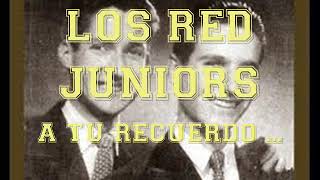 Video-Miniaturansicht von „LOS RED JUNIORS   -   A TU RECUERDO  ...  CON LETRA ...JUAN MANUEL VIDEOS ...“
