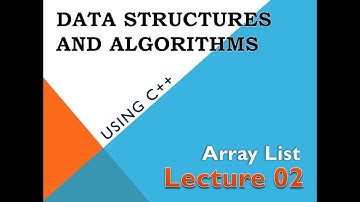 Lecture 02 Part A: ArrayList Data Structures and implementation in C++, (Urdu/Hindi)