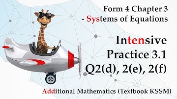 Form 4 Add Maths KSSM Chapter 3 - Systems of Equations | Intensive Practice 3.1 | Q2(d), 2(e), 2(f)