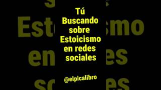 Cuando buscas sobre Estoicismo en redes sociales #estoicismo #estoico #elpicalibro