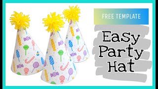 Easy Party Hat How To Make A Birthday Hat Tutorial Video Free Template