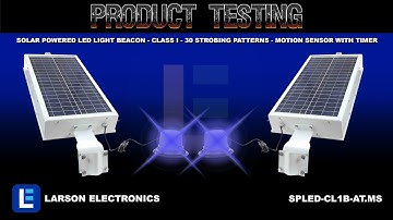 Solar Powered LED Light Beacon - Class I - 30 Strobing Patterns - Motion Sensor with Timer