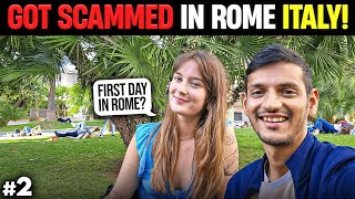 Got Scammed in Rome, Italy on First day of my Europe Trip