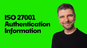 ISO 27001:2022 Annex A 5.17: Authentication Information Explained