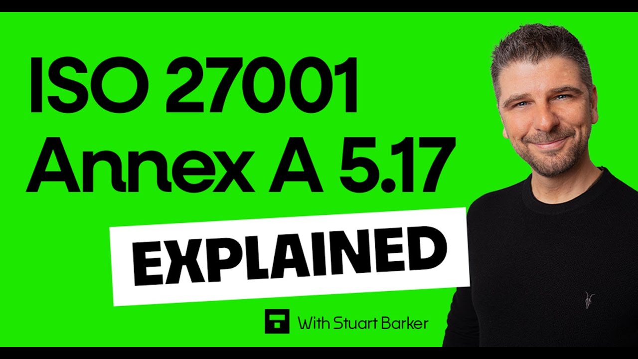 ISO 27001 Annex A 5.17 - Authentication Information Explained