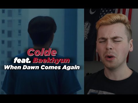 ABSOLUTE PERFECTION ([MV] Colde(콜드) _ When Dawn Comes Again(또 새벽이 오면) (Feat. BAEKHYUN(백현)) Reaction)