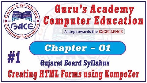 Ch-01 [Part - 01] | Creating HTML Forms using KompoZer | Std. 12th | GSEB
