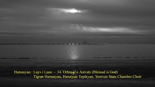 Hamasyan Luys I Luso - 14. Orhnyal E Astvats Blessed Is God