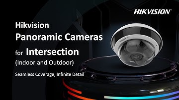 Hikvision Panoramic Cameras for Intersection (Indoor and Outdoor)