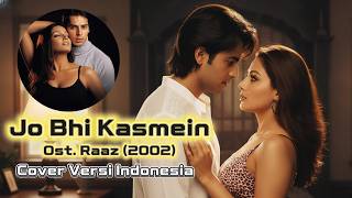 Jo Bhi Kasmien Cover Bahasa Indonesia | Ost. Film Raaz (2002) | Dino Morea & Bipasha Basu