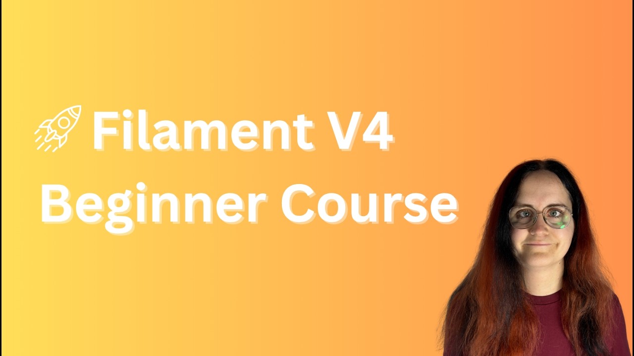 Filament V4 Beginner to Intermediate Course